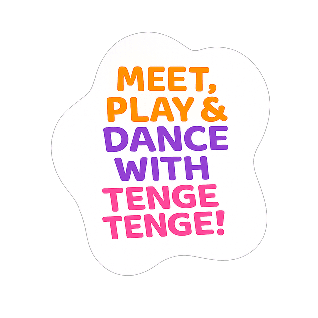 Meet, Play and Dance with Tenge Tenge